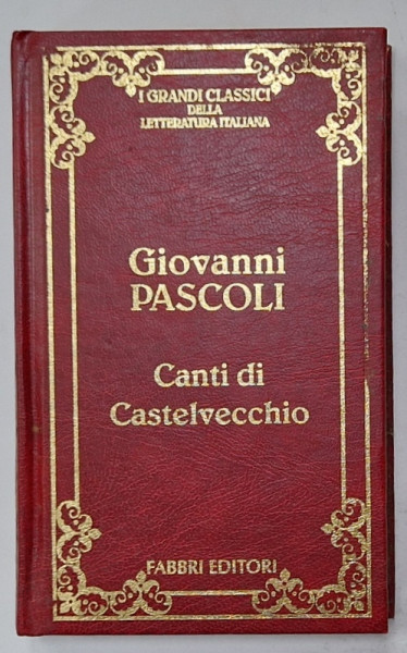 CANTI DI CASTELVECCHIO  di GIOVANNI PASCOLI , 1995, TEXT IN LIMBA ITALIANA