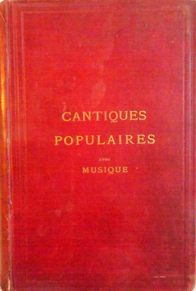 CANTIQUES POPULAIRES AVEC MUSIQUE, TRENTE - SIXIEME EDITION, 1914