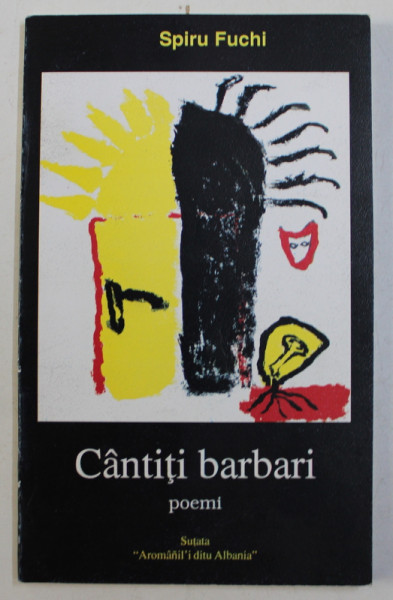 CANTITI BARBARI - POEMI de SPIRU FUCHI , 2004