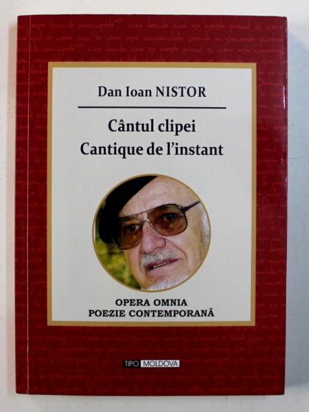 CANTUL CLIPEI / CANTIQUE DE L ' INSTANT de DAN IOAN NISTOR , EDITIE BILINGVA ROMANA - FRANCEZA de DAN IOAN NISTOR , 2016
