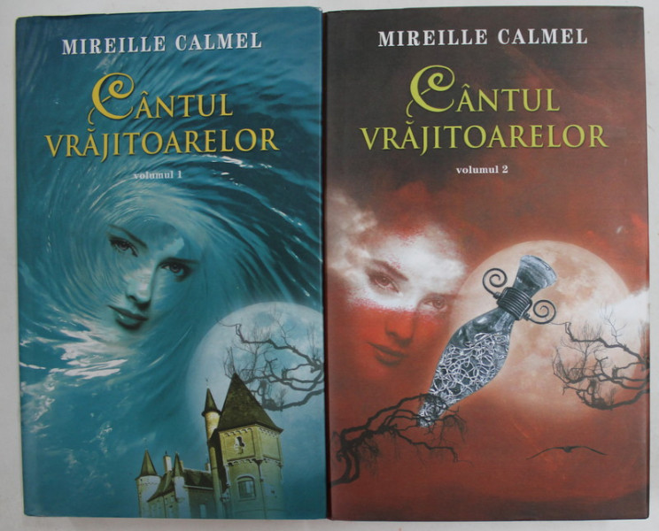 CANTUL VRAJITOARELOR de MIREILLE CALMEL , VOLUMELE I - II , 2012