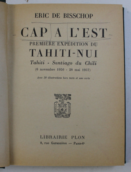 CAP A L ' EST - PREMIERE EXPEDITION DU TAHITI - NUI par ERIC DE BISSCHOP , 1958