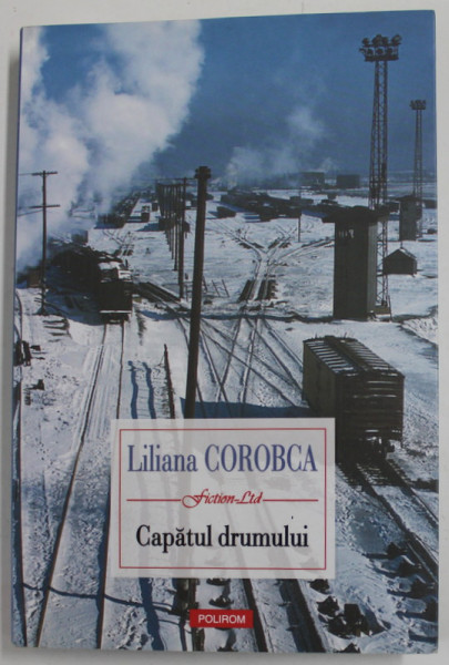 CAPATUL DRUMULUI , roman de LILIANA COROBCA , 2018