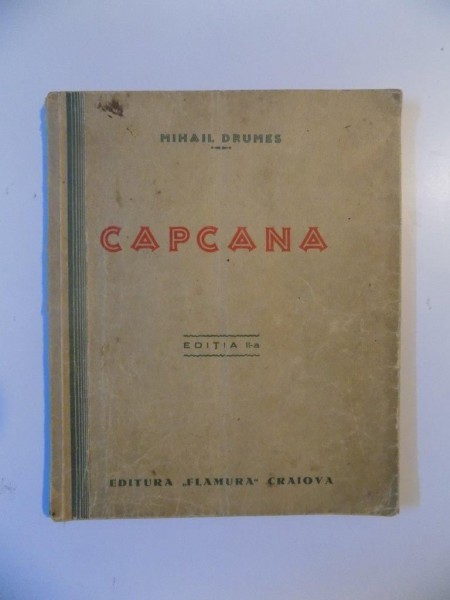 CAPCANA. NUVELE SI SCHITE de MIHAIL DRUMES, EDITIA II-A, CONTINE DEDICATIA AUTORULUI