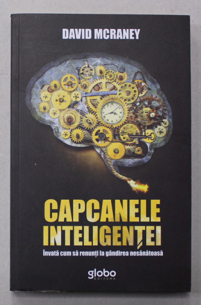 CAPCANELE INTELIGENTEI - INVATA CUM SA RENUNTI LA GANDIREA NESANATOASA de DAVID MCRANEY , 2019