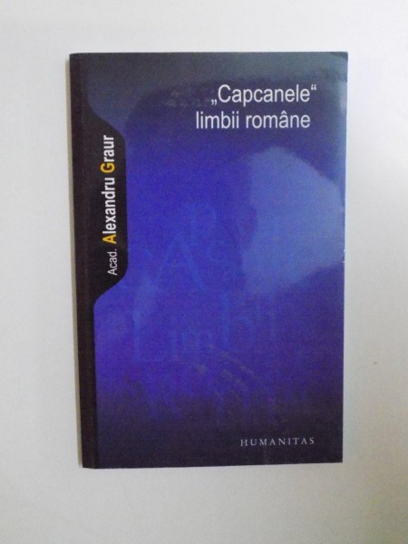 CAPCANELE LIMBII ROMANE de ALEXANDRU GRAUR , 2009