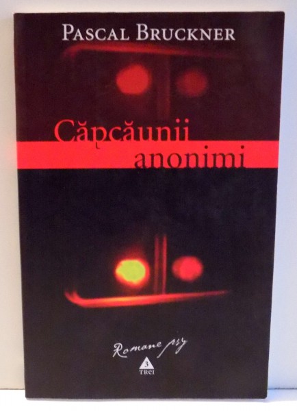 CAPCAUNII ANONIMI de PASCAL BRUCKNER ,  1998