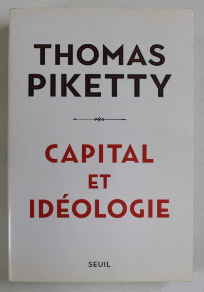 CAPITAL ET IDEOLOGIE par THOMAS PIKETTY , 2019