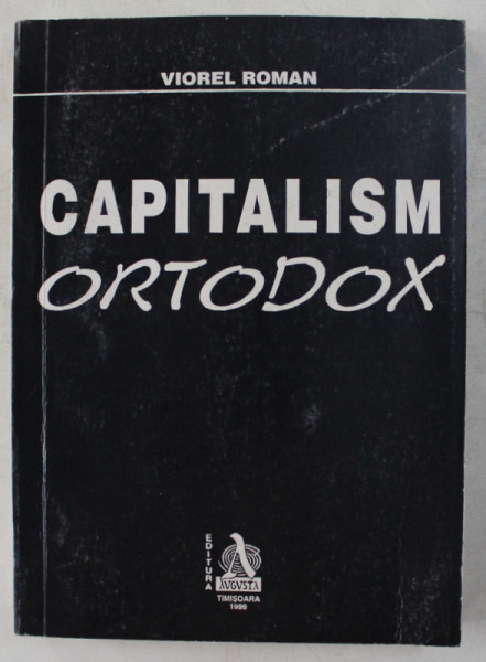 CAPITALISM ORTODOX de VIOREL ROMAN , 1999