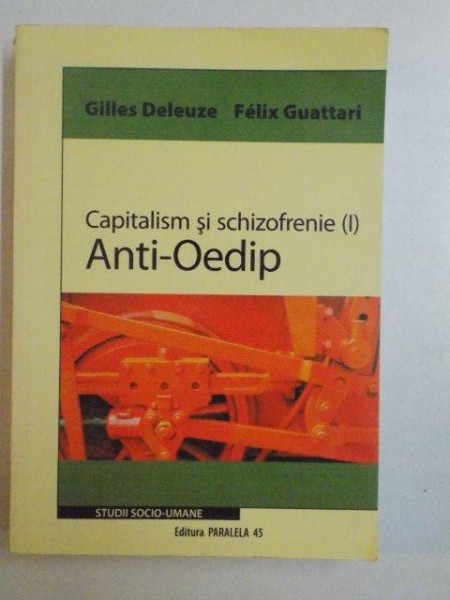 CAPITALISM SI SCHIZOFRENIE ( I ) ANTI - OEDIP de GILLES DELEUZE , FELIX GUATTARI , 2008
