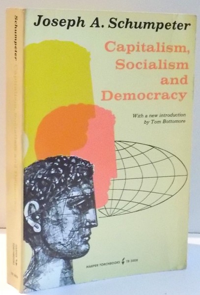 CAPITALISM, SOCIALISM AND DEMOCRACY by JOSEPH A. SCHUMPETER , 1975