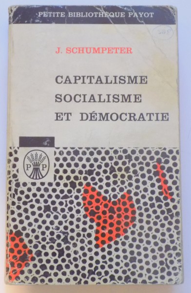 CAPITALISME , SOCIALISME ET DEMOCRATIE par J. SCHUMPETER , 1969