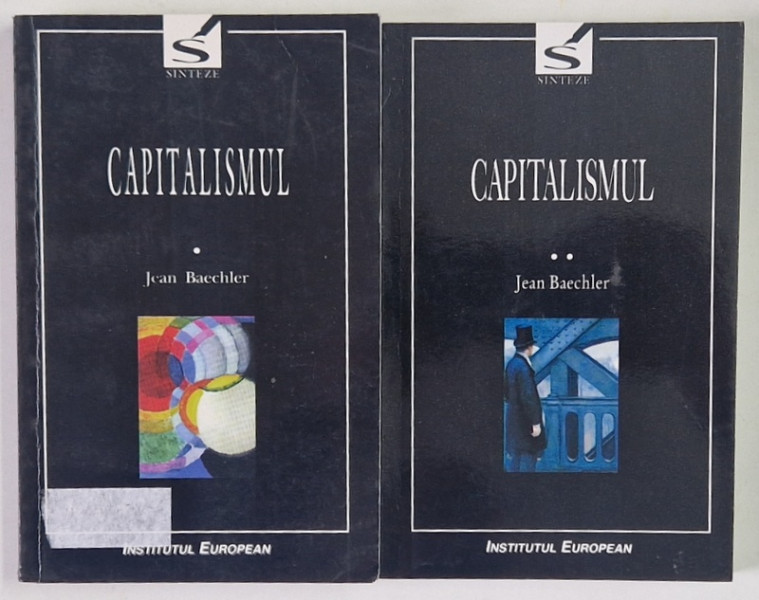 CAPITALISMUL , VOLUMELE I - II de JEAN BAECHLER , 2001 - 2005