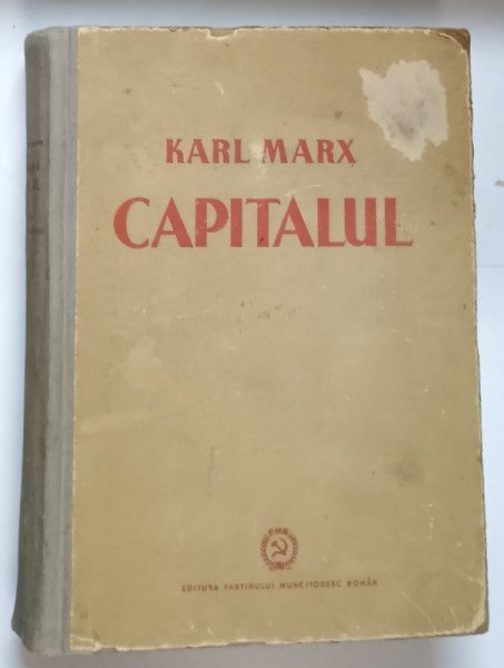 CAPITALUL , CRITICA ECONOMIEI POLITICE , VOL I , CARTEA I de KARL MARX , 1948, EDITIA A II-A ,