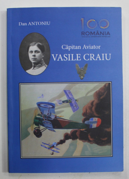 CAPITAN AVIATOR VASILE CRAIU de DAN ANTONIU , 2018