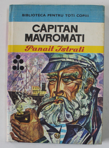 CAPITAN MAVROMATI de PANAIT ISTRATI , ilustratii de GH. CERNAIANU , 1974