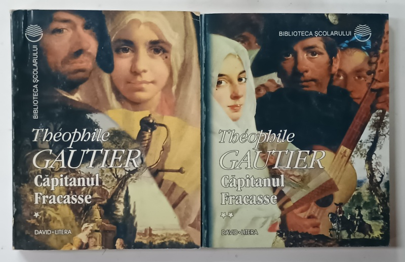 CAPITANUL FRACASSE de THEOPHILE GAUTIER , VOLUMELE I- II , 1998