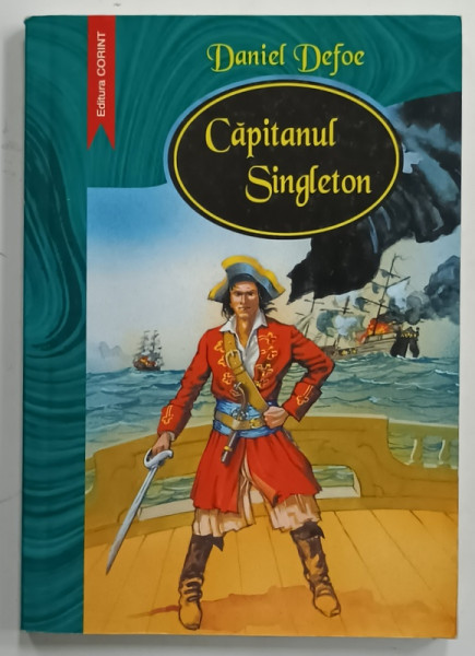 CAPITANUL SINGLETON  de DANIEL DEFOE , ilustratii de DAN PETCAN ,  2002