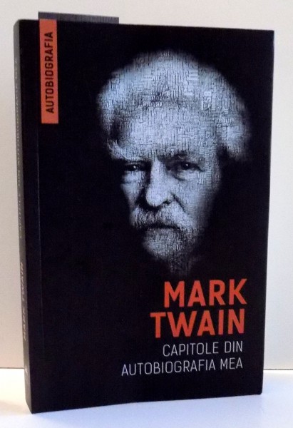 CAPITOLE DIN AUTOBIOGRAFIA MEA de MARK TWAIN , 2017 * DEFECT COPERTA SPATE