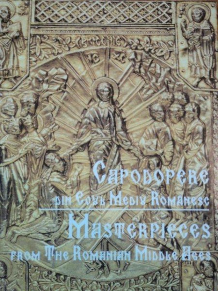 CAPODOPERE DIN EVUL MEDIU ROMANESC IN MUZEUL NATIONAL DE ARTA AL ROMANIEI  ,  EDITIE BILINGVA (ENGLEZA,ROMANA)  2006