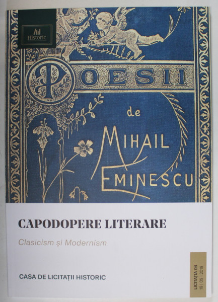 CAPODOPERE LITERARE , CLASICISM SI MODERNISM , CATALOG DE LICITATIE , CASA DE LICITATII HISTORIC , 2019