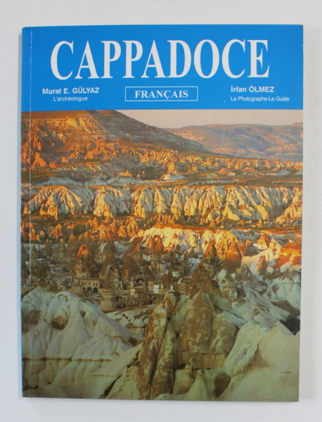 CAPPADOCE par MURAT E. GULYAZ et IRFAN OLMEZ , 170 COLEUR PHOTOS , 2008