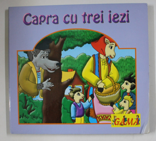 CAPRA CU TREI IEZI de ION CREANGA  , CARTE CU PAGINI SI COPERTE CARTONATE