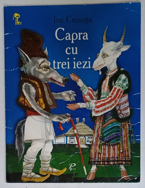 CAPRA CU TREI IEZI de ION CREANGA , ilustratii de ALEXEI COLABNEAC , 2008, PREZINTA  URME DE UZURA