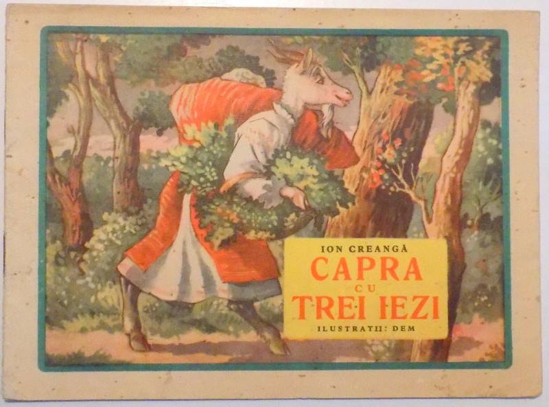 CAPRA CU TREI IEZI de ION CREANGA, ILUSTRATII de DEM
