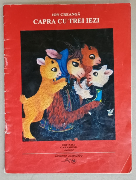CAPRA CU TREI IEZI de ION CREANGA , ilustratii de ILEANA CEAUSU -  PANDELE , ANII '90 , URME DE UZURA