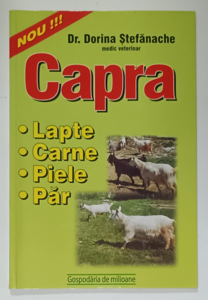 CAPRA :  LAPTE , CARNE , PIELE , PAR de Dr. DORINA STEFANACHE , ANII '2000