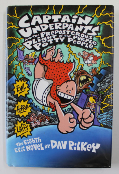 CAPTAIN UNDERPANTS AND THE PREPOSTEROUS PLIGHT OF THE PURPLE POTTY PEOPLE by DAV PILKEY , 2007