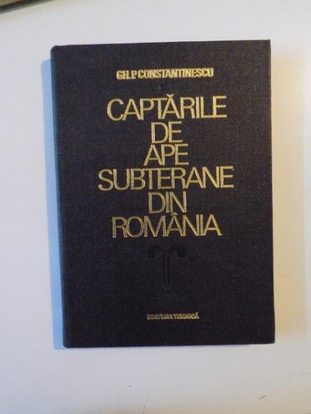 CAPTARILE DE APE SUBTERANE DIN ROMANIA de GH.P.CONSTANTINESCU 1980
