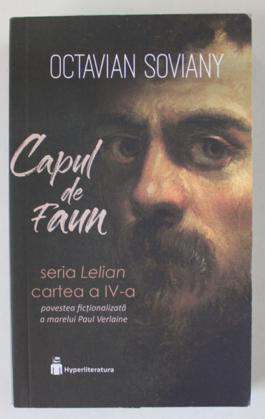 CAPUL DE FAUN , SERIA LELIAN , CARTEA A IV - A de OCTAVIAN SOVIANY , 2022