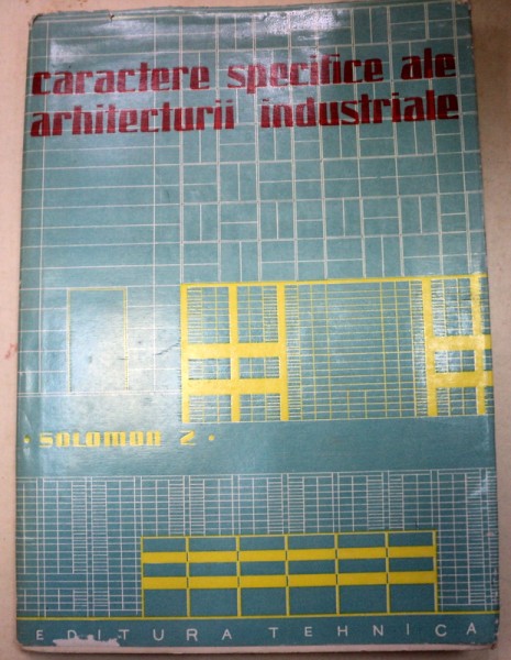 CARACTERE SPECIFICE ALE ARHITECTURII INDUSTRIALE-Z. SOLOMON  1960