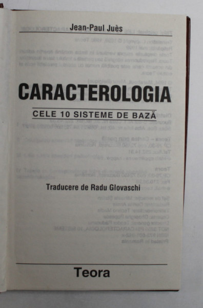 CARACTEROLOGIA  - CELE 10 SISTEME DE BAZA de JEAN  - PAUL JUES , 1999