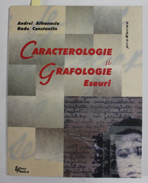CARACTEROLOGIE SI GRAFOLOGIE , ESEURI de ANDREI ATHANASIU si RADU CONSTANTIN , 2000, DEDICATIE *