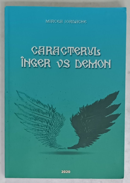 CARACTERUL INGER vs DEMON de MIRCEA IORDACHE , 2020