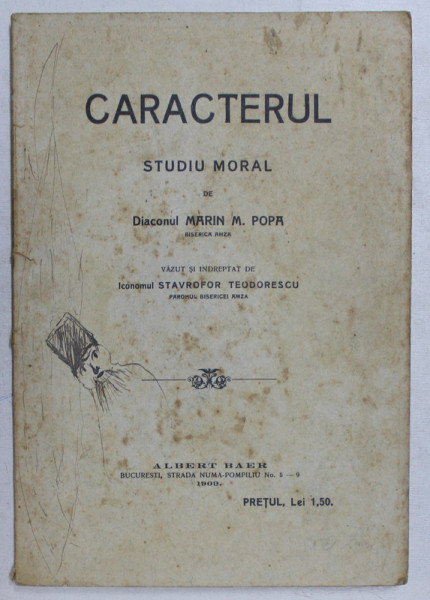 CARACTERUL  - STUDIU MORAL de DIACONUL MARIN M . POPA , 1909 , PREZINTA HALOURI DE APA *