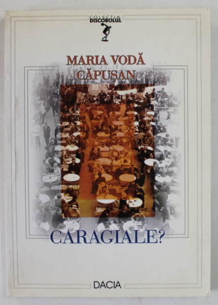 CARAGIALE ? de MARIA VODA CAPUSAN , 2002