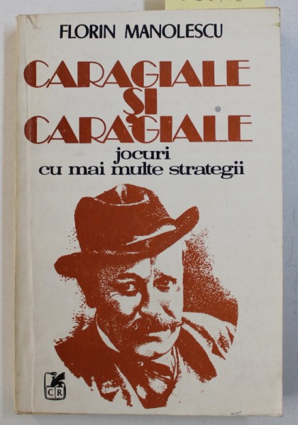 CARAGIALE SI CARAGIALE, JOCURI CU MAI MULTE STRATEGII de FLORIN MANOLESCU, 1983 *CONTINE DEDICATIA AUTORULUI