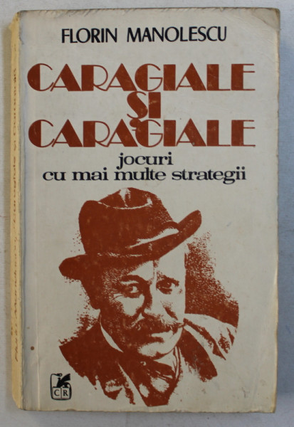 CARAGIALE SI CARAGIALE  - JOCURI CU MAI  MULTE STRATEGII de FLORIN MANOLESCU , 1983