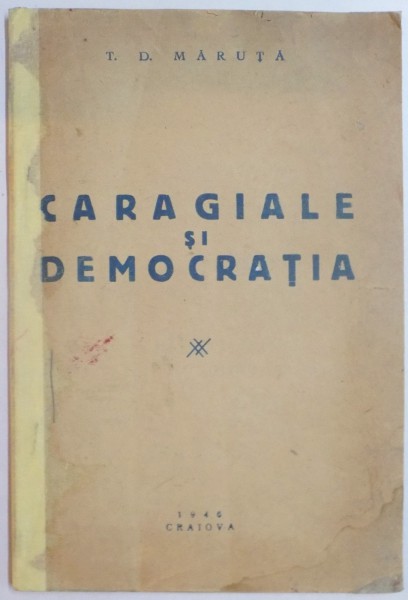 CARAGIALE SI DEMOCRATIA de T.D. MARUTA , 1946 , DEDICATIE*