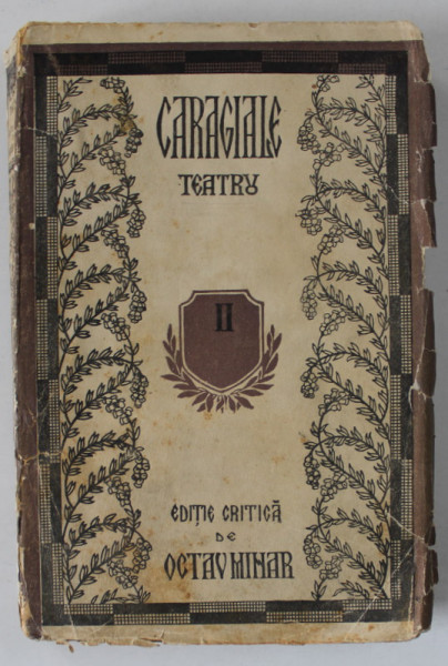 CARAGIALE , TEATRU , VOLUMUL I , editie critica de OCTAV MINAR , 1924 , VEZI DESCRIEREA !