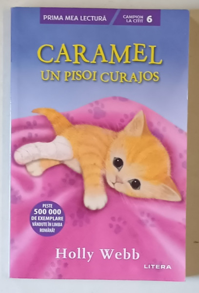 CARAMEL , UN PISOI CURAJOS de HOLLY WEB , ilustratii de SOPHY WILLIAMS , 2017 , EDITIE BROSATA