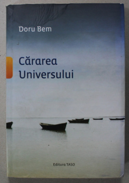 CARAREA UNIVERSULUI de DORU BEM , 2012, DEDICATIE *