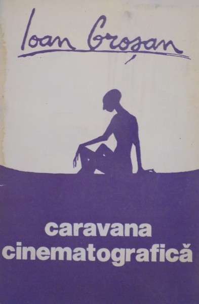 CARAVANA CINEMATOGRAFICA de IOAN GROSAN 1985
