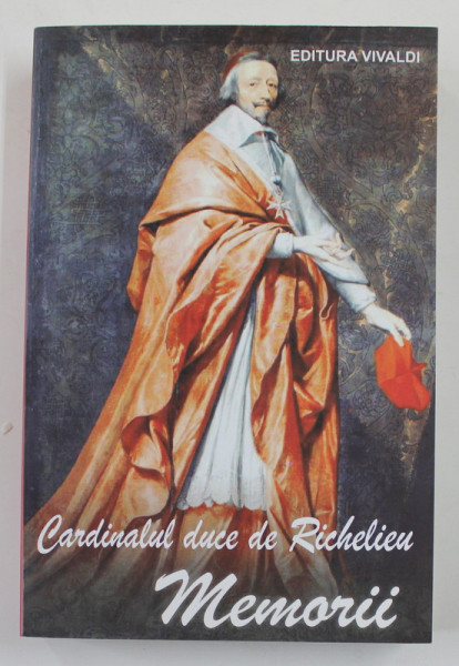 CARDINALUL DUCE DE RICHELIEU - MEMORII , 2005