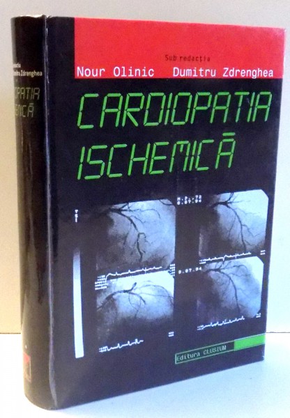 CARDIOPATIA ISCHEMICA de NOUR OLINIC, DUMITRU ZDRENGHEA , 1998