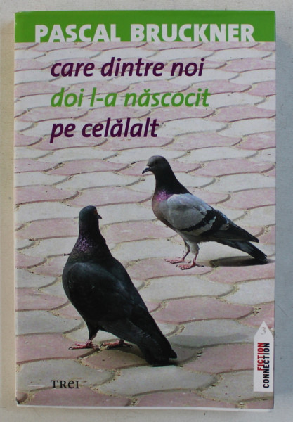 CARE DINTRE NOI DOI L-A NESOCOTIT PE CELALALT de PASCAL BRUCKNER , 2006